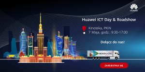Mobile exhibitions Huawei Europe Enterprise Roadshow 2024 will be available in Poland on May 7